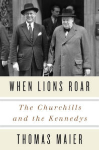 When Lions Roar: The Churchills and the kennedys, by Thomas Maier. (Crown)
