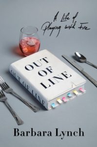 Barbara Lynch's Out of Line (Atria) was published this April.