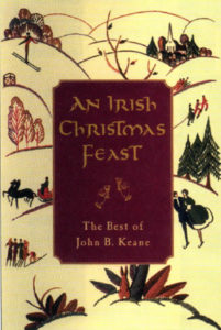 An Irish Christmas Feast: The Best of John B. Keane.