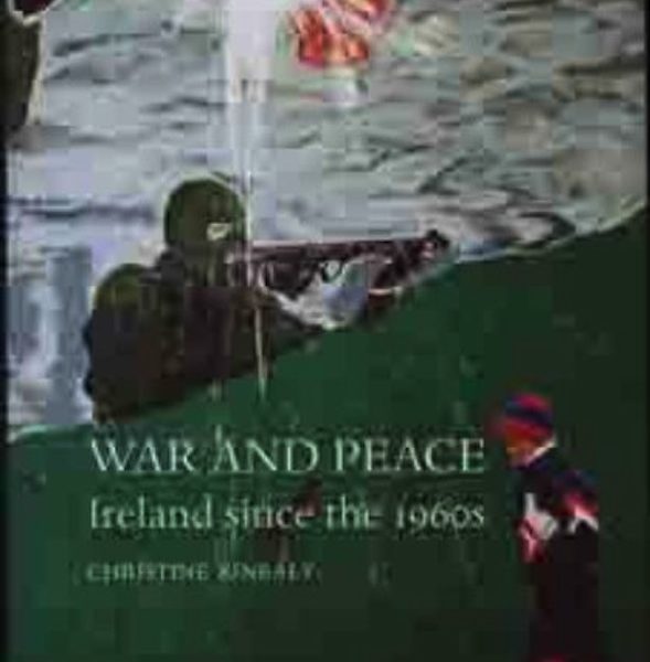 War & Peace: Ireland Since the 1960s