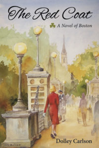 The Red Coat: A Novel of Boston by Dolley Carlson.