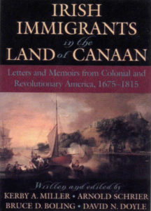 Irish immigrants in the Land of Canaan- Letters and Memoirs from Colonial and Revolutionary America 1675-1815.