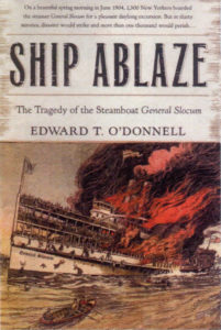 Ship Ablaze- The Tragedy of the Steamboat General Slocum.