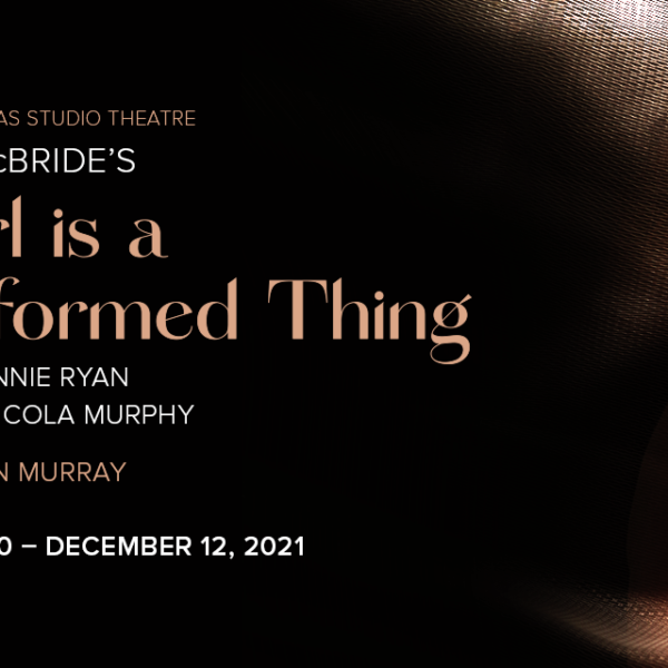 The Irish Rep Presents: A Girl is a Half-formed Thing